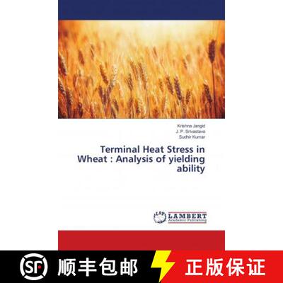 预订 Terminal Heat Stress in Wheat : Analysis of yielding ability [9786138236177]