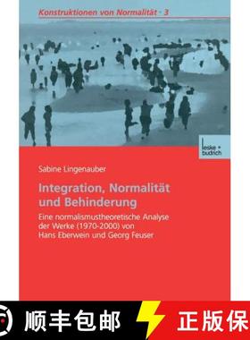 【3-4周达】Integration, Normalität und Behinderung : Eine normalismustheoretische Analyse der Werke ... [9783663103752]
