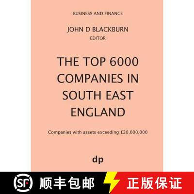 【3-4周达】The Top 6000 Companies in South East England: Companies with assets exceeding £20,000,000 [9781912736225]