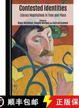 预订 Contested Identities: Literary Negotiations in Time and Place [9781443878463]