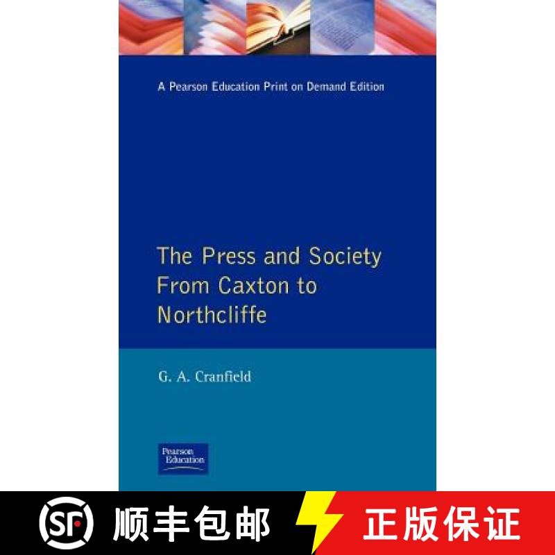 【3-4周达】Press and Society: from Caxton to Northcliffe, the: From Caxton to Northcliffe [9780582489844]