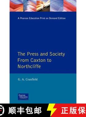 【3-4周达】Press and Society: from Caxton to Northcliffe, the: From Caxton to Northcliffe [9780582489844]