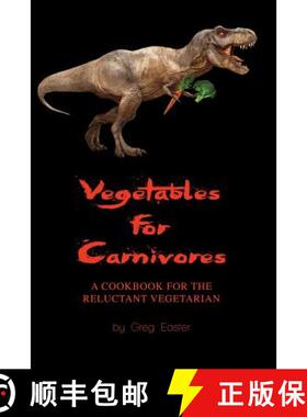 【3-4周达】Vegetables for Carnivores - A Cookbook for the Reluctant Vegetarian [9781934939949]