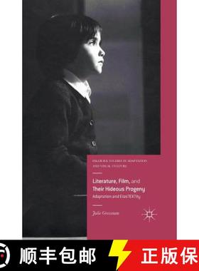 【3-4周达】Literature, Film, and Their Hideous Progeny : Adaptation and ElasTEXTity [9781349565238]