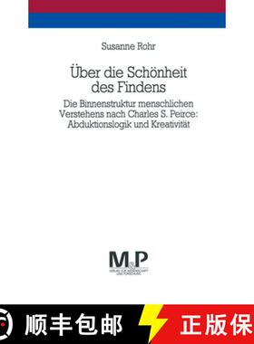 【3-4周达】Über die Schönheit des Findens: Die Binnenstruktur menschlichen Verstehens nach Charles ... [9783476450258]