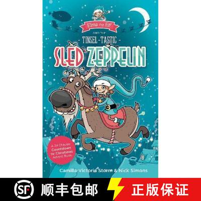 【3-4周达】Elma the Elf and the Tinsel-Tastic Sled Zeppelin: A 24 Chapter Countdown to Christmas Adve... [9781911279310]
