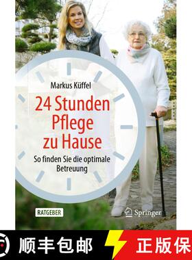 【3-4周达】24 Stunden Pflege zu Hause: So finden Sie die optimale Betreuung (1. Aufl. 2021) [9783662625880]
