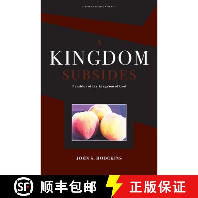 【4周达】A Kingdom Subsides: Parables of the Kingdom of God [9781513624341]