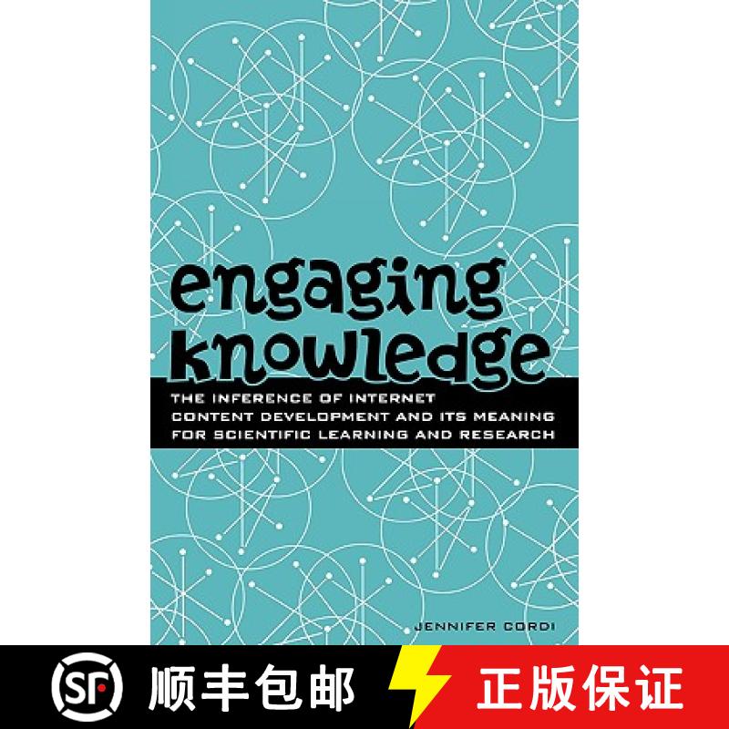 预订 Engaging Knowledge : The Inference of Internet Content Development and Its Meaning for Scientifi... [9781578860883]