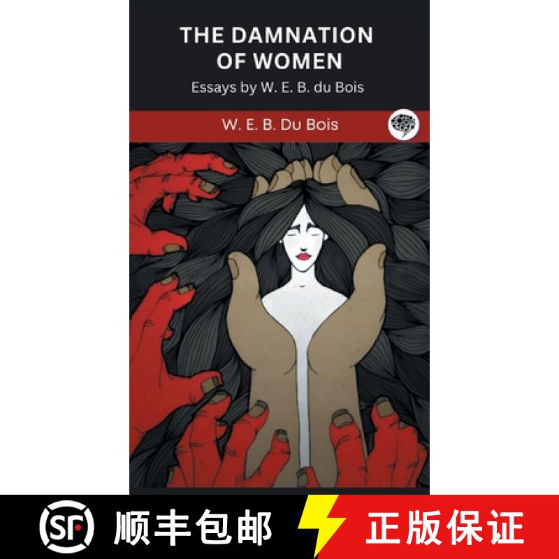 【2-3周达】The Damnation of Women: Essay by W. E. B. du Bois (Grapevine edition) [9789363113657]