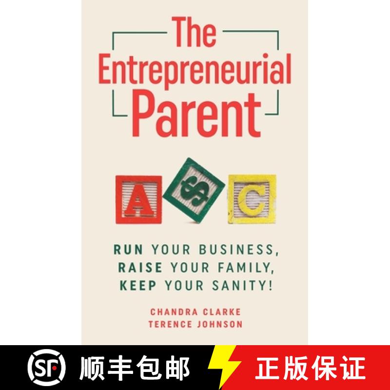 【2-3周达】The Entrepreneurial Parent: Run Your Business, Raise Your Family, Keep Your Sanity [9781777217426]