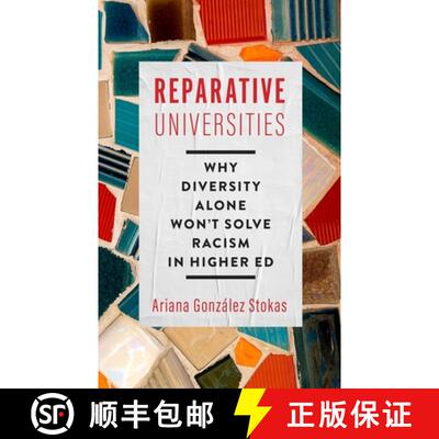 【3-4周达】精装 Reparative Universities: Why Diversity Alone Won't Solve Racism in Higher Ed [9781421445601]