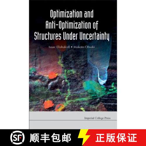 【3-4周达】精装 OPTIMIZATION AND ANTI-OPTIMIZATION OF STRUCTURES UNDER UNCERTAINTY [9781848164772]