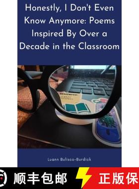 【3-4周达】Honestly, I Don't Even Know Anymore: Poems Inspired By Over a Decade in the Classroom [9789357696012]