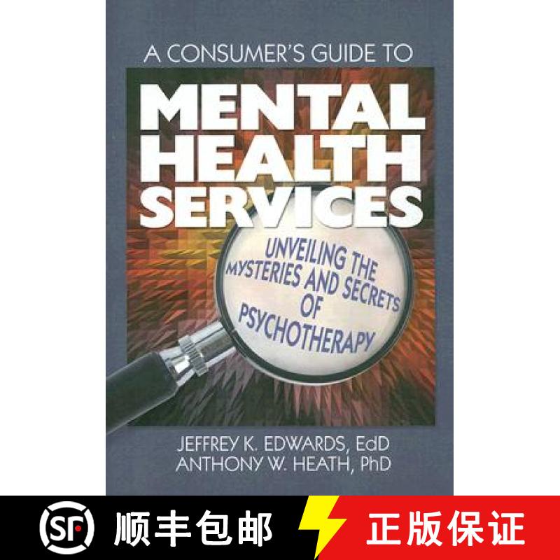 【3-4周达】A Consumer's Guide to Mental Health Services: Unveiling the Mysteries and Secrets of Psych... [9780789032676]