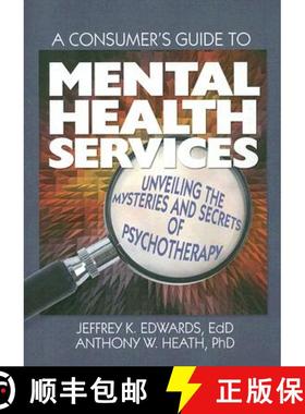 【3-4周达】A Consumer's Guide to Mental Health Services: Unveiling the Mysteries and Secrets of Psych... [9780789032676]