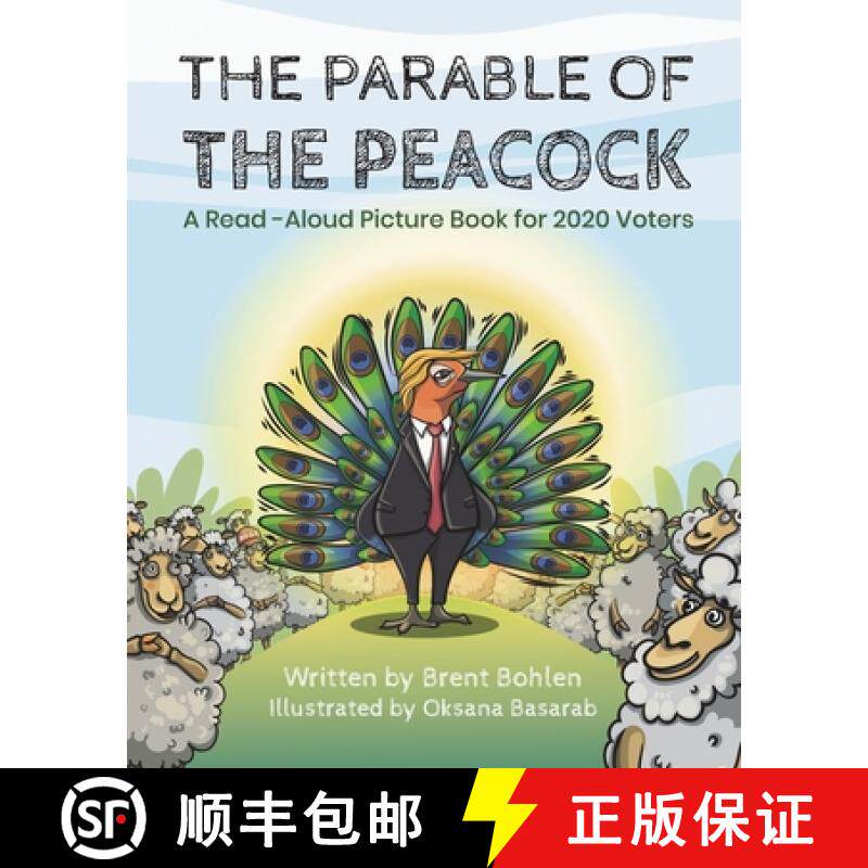 【3-4周达】The Parable of the Peacock: A Read-Aloud Picture Book for 2020 Voters [9781733575799]