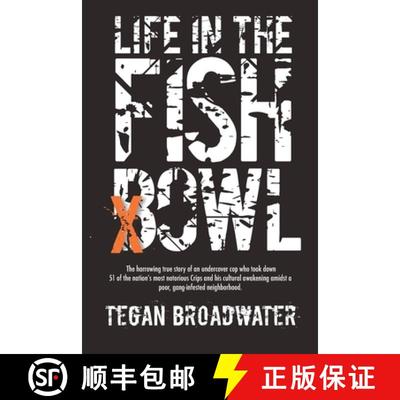 【3-4周达】Life in the Fishbowl: The harrowing true story of an undercover cop who took down 51 of th... [9780578661629]