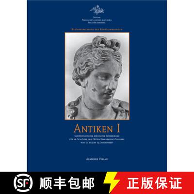 【3-4周达】Antiken I: Kurfürstliche Und Königliche Erwerbungen Für Die Schlösser Und Gärten Bran... [9783050043982]