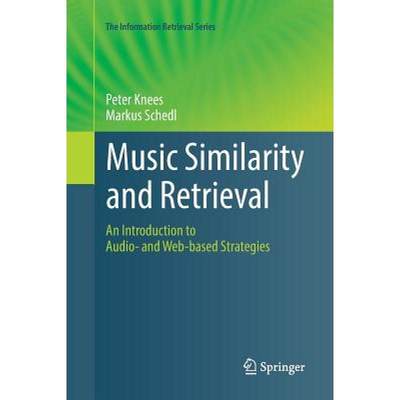 【4周达】Music Similarity and Retrieval : An Introduction to Audio- and Web-based Strategies [9783662570319]