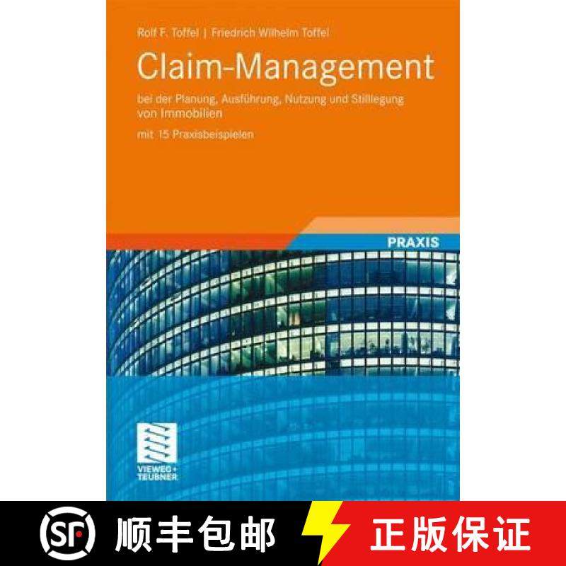 【3-4周达】Claim-Management: Bei Der Planung, Ausführung, Nutzung Und Stilllegung Von Immobilien Mit... [9783834805904]