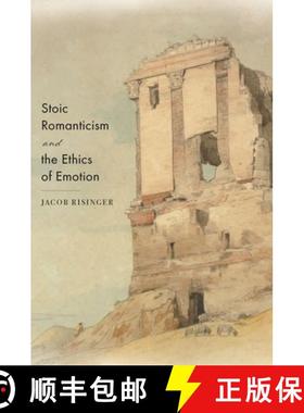 【3-4周达】Stoic Romanticism and the Ethics of Emotion [9780691203430]