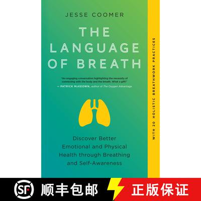 【3-4周达】The Language of Breath: Discover Better Emotional and Physical Health through Breathing an... [9781623179366]