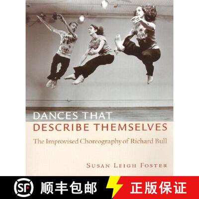 【3-4周达】Dances That Describe Themselves: The Improvised Choreography of Richard Bull [9780819565518]