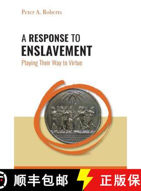 预订 A Response to Enslavement: Playing Their Way to Virtue [9789766406578]