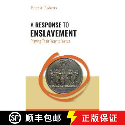 预订 A Response to Enslavement: Playing Their Way to Virtue [9789766406578]