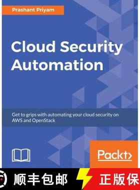 预订 Cloud Security Automation: Get to grips with automating your cloud security on AWS and OpenStack [9781788627863]