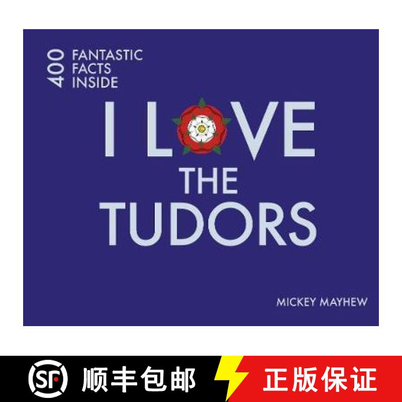 【2-3周达】I Love the Tudors: 400 Fantastic Facts Inside [9781841656977]