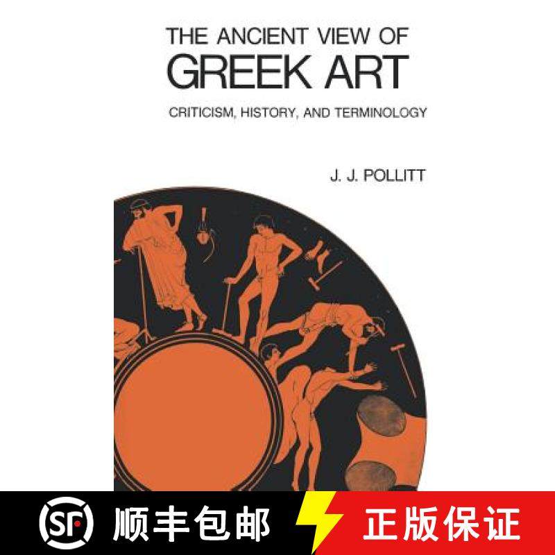 【3-4周达】The Ancient View of Greek Art: Criticism, History, and Terminology [9780300015973]