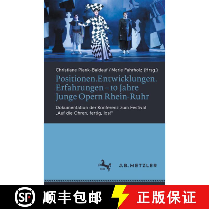【3-4周达】Positionen.Entwicklungen.Erfahrungen - 10 Jahre Junge Opern Rhein-Ruhr : Dokumentation der... [9783662663950]