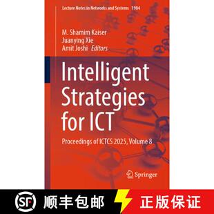 【3-4周达】Intelligent Strategies for ICT: Proceedings of ICTCS 2025, Volume 8 [9783032312150]