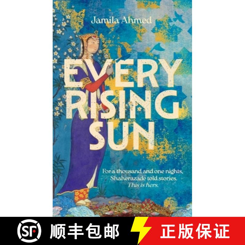 【3-4周达】Every Rising Sun: For a thousand and one nights Shaherazade told stories. This is hers. [9781399805964]