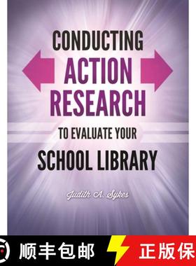预订 Conducting Action Research to Evaluate Your School Library [9781610690775]