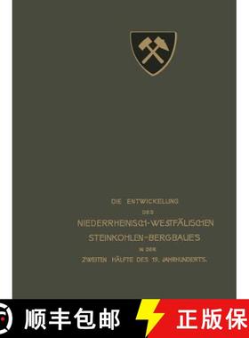 【3-4周达】Die Entwickelung Des Niederrheinisch -Westfalischen Steinkohlen-Bergbaues in Der Zweiten H... [9783642518935]