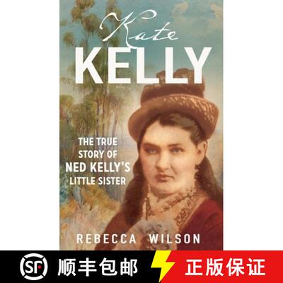 【3-4周达】Kate Kelly: The True Story of Ned Kelly's Little Sister [9781760879679]