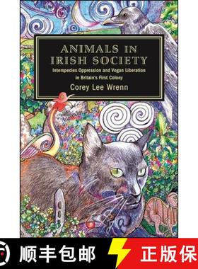 【3-4周达】Animals in Irish Society : Interspecies Oppression and Vegan Liberation in Britain's First... [9781438484358]