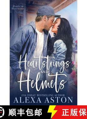 预订 Heartstrings and Helmets: A Small-Town, Second Chance Romance [9781648399152]