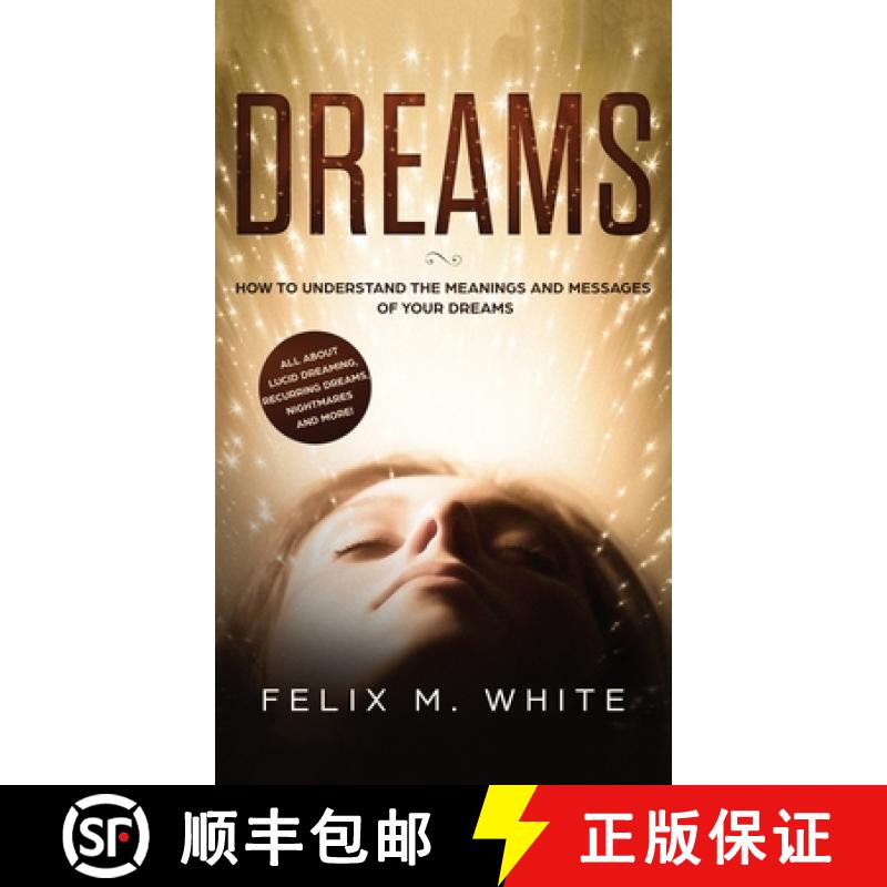 【3-4周达】Dreams: How to Understand the Meanings and Messages of your Dreams. All about Lucid Dreami... [9781646949694]