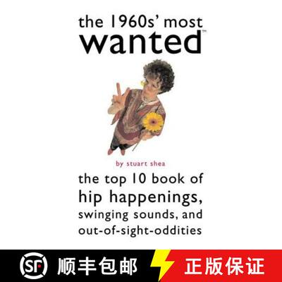 【3-4周达】1960s' Most Wanted (TM): The Top 10 Book of Hip Happenings, Swinging Sounds, and out-of-Si... [9781574887211]