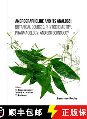 【3-4周达】Andrographolide and its Analogs: Botanical Sources, Phytochemistry, Pharmacology, and Biot... [9789815256581]
