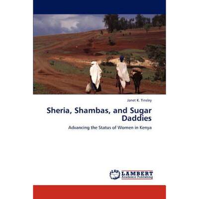 【4周达】Sheria, Shambas, and Sugar Daddies [9783848487547]