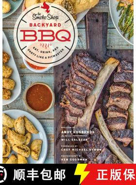 【3-4周达】The Smoke Shop's Backyard BBQ: Eat, Drink, and Party Like a Pitmaster [9780760397343]