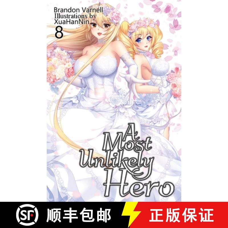 【3-4周达】A Most Unlikely Hero, Volume 8: A Sci-Fi Harem Light Novel [9781951904142]