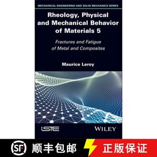 【3-4周达】Rheology, Physical and Mechanical Behavior of Materials, Volume 5: Fractures and Fatigue o... [9781836690269]