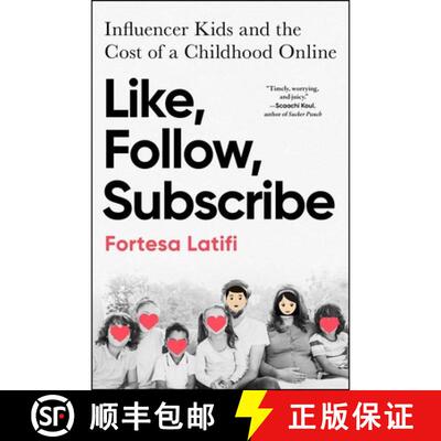 【3-4周达】精装 Like, Follow, Subscribe: Influencer Kids and the Cost of a Childhood Online [9781668080504]