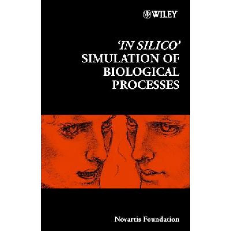 【4周达】Novartis Foundation Symposium 247 - 'In Silico' Simulation Of Biological Processes [Wiley生... [9780470844809] 书籍/杂志/报纸 科学技术类原版书 原图主图